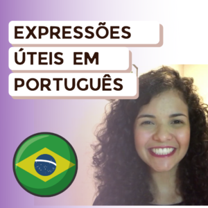 Expressões que você PRECISA conhecer em português